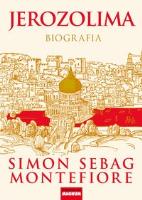Jerozolima Biografia TW - Montefiore Simon Sebag. Autor: Montefiore Simon Sebag. SmakLiter.pl Okładka książki Jerozolima Biografia TW - Montefiore Simon Sebag
