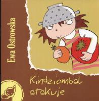 Kindziombal atakuje - Skrzat. Autor: Ewa Dilling-Ostrowska. SmakLiter.pl Okładka książki Kindziombal atakuje - Skrzat