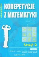 Okładka książki Korepetycje z matematyki 6 Algebra...