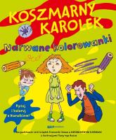 Koszmarny Karolek. Narwane kolorowanki. Autor: Simon Francesca. SmakLiter.pl Okładka książki Koszmarny Karolek. Narwane kolorowanki