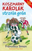 Koszmarny Karolek strzela gola. Autor: Simon Francesca. SmakLiter.pl Okładka książki Koszmarny Karolek strzela gola
