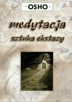 Medytacja sztuka ekstazy. Autor: Osho. SmakLiter.pl Okładka książki Medytacja sztuka ekstazy