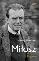 Miłosz. Biografia. Autor: Franaszek Andrzej. SmakLiter.pl Okładka książki Miłosz. Biografia