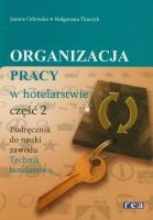 Organizacja pracy w hotelarstwie cz 2 REA. Autor: Joanna Orłowska, Małgorzata Tkaczyk. SmakLiter.pl Okładka książki Organizacja pracy w hotelarstwie cz 2 REA