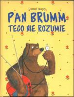 Pan Brumm tego nie rozumie. Autor: Daniel Napp. SmakLiter.pl Okładka książki Pan Brumm tego nie rozumie