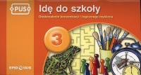 PUS Idę do szkoły 3 Doskonalenie koncentracji i logicznego myślenia. Autor: Maria Gudula. SmakLiter.pl Okładka książki PUS Idę do szkoły 3 Doskonalenie koncentracji i logicznego myślenia