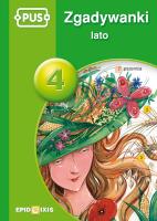 PUS Zgadywanki Lato 4 EPIDEIXIS. Autor: Maria Krupska, Elżbieta Pryzowicz. SmakLiter.pl Okładka książki PUS Zgadywanki Lato 4 EPIDEIXIS