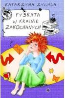 Pyskata w krainie zakochanych. Autor: Zychla Katarzyna. SmakLiter.pl Okładka książki Pyskata w krainie zakochanych