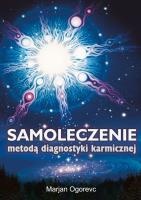 Samoleczenie metodą diagnostyki karmicznej. Autor: Marjan Ogorevc. SmakLiter.pl Okładka książki Samoleczenie metodą diagnostyki karmicznej