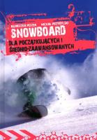Okładka książki Snowboard Dla początkujących i średniozaawansowanych