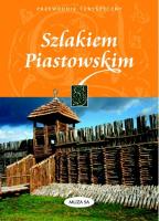 Okładka książki Szlakiem Piastowskim przewodnik turystyczny
