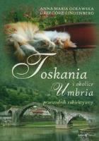 Toskania Umbria i okolice Przewodnik subiektywny. Autor: Goławska Anna Maria, Lindenberg Grzegorz. SmakLiter.pl Okładka książki Toskania Umbria i okolice Przewodnik subiektywny