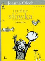 Trudne słówka niepoważny słowniczek rodziny Miziołków. Autor: Olech Joanna. SmakLiter.pl Okładka książki Trudne słówka niepoważny słowniczek rodziny Miziołków