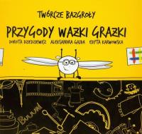 Twórcze bazgroły. Przygody Ważki Grażki. Autor: Dziedziewicz Dorota, Gajda Aleksandra, Karwowska Edyta. SmakLiter.pl Okładka książki Twórcze bazgroły. Przygody Ważki Grażki