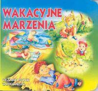 Wakacyjne marzenia. Autor: Cezary Piotr Tarkowski. SmakLiter.pl Okładka książki Wakacyjne marzenia