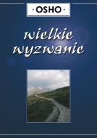 Wielkie wyzwanie. Autor: Osho. SmakLiter.pl Okładka książki Wielkie wyzwanie