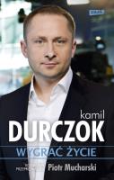 Wygrać życie. Autor: Kamil Durczok. SmakLiter.pl Okładka książki Wygrać życie