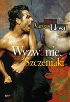 Wyzwanie Szczeniaki. Autor: Mario Vargas Llosa. SmakLiter.pl Okładka książki Wyzwanie Szczeniaki