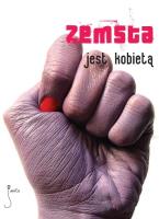 Zemsta jest kobietą. Autor:   Praca zbiorowa. SmakLiter.pl Okładka książki Zemsta jest kobietą