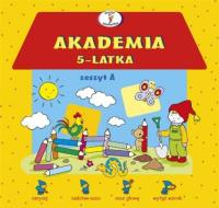 Akademia 5-latka zeszyt A. Autor: Krassowska Dorota. SmakLiter.pl Okładka książki Akademia 5-latka zeszyt A