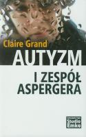 Autyzm I Zespół Aspergera. Autor: Claire Grand. SmakLiter.pl Okładka książki Autyzm I Zespół Aspergera
