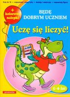 Będę dobrym uczniem - uczę się liczyć SIEDMIORÓG. Autor: Juryta Anna, Szczepaniak Anna. SmakLiter.pl Okładka książki Będę dobrym uczniem - uczę się liczyć SIEDMIORÓG