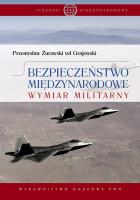 Okładka książki Bezpieczeństwo międzynarodowe Wymiar militarny