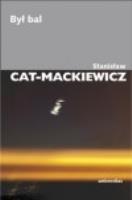 Był bal. Autor: Stanisław Cat-Mackiewicz. SmakLiter.pl Okładka książki Był bal