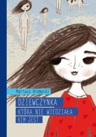 Dziewczynka która nie widziała kim jest. Autor: Mariusz Niemycki. SmakLiter.pl Okładka książki Dziewczynka która nie widziała kim jest