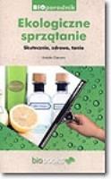 Ekologiczne sprzątanie. Skutecznie, zdrowo, tanio. Autor: Urszula Giercarz. SmakLiter.pl Okładka książki Ekologiczne sprzątanie. Skutecznie, zdrowo, tanio