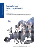 Europeistyka Podręcznik Akademicki T.1. Autor: red. nauk. Konstanty Adam Wojtaszczyk, Wojciech Jakubowski (red.). SmakLiter.pl Okładka książki Europeistyka Podręcznik Akademicki T.1