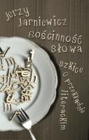 Okładka książki Gościnność słowa. Szkice o przekładzie literackim
