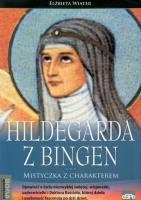 Hildegarda z Bingen. Mistyczka z charakterem. Autor: Hildegarda z Bingen. SmakLiter.pl Okładka książki Hildegarda z Bingen. Mistyczka z charakterem