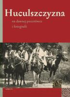 Huculszczyzna na dawnej pocztówce i fotografii. Autor: Włodzimierz Szuchiewicz. SmakLiter.pl Okładka książki Huculszczyzna na dawnej pocztówce i fotografii