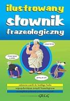 Ilustrowany słownik frazeologiczny TW. Autor: Lucyna Szary. SmakLiter.pl Okładka książki Ilustrowany słownik frazeologiczny TW