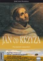 Jan od Krzyża. Płomień miłości. Autor: José Luis Olaizola. SmakLiter.pl Okładka książki Jan od Krzyża. Płomień miłości