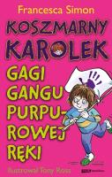Koszmarny Karolek. Gagi Gangu Purpurowej Ręki. Autor: Simon Francesca. SmakLiter.pl Okładka książki Koszmarny Karolek. Gagi Gangu Purpurowej Ręki