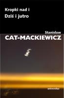 Kropki nad i. Dziś i jutro. Autor: Stanisław Cat-Mackiewicz. SmakLiter.pl Okładka książki Kropki nad i. Dziś i jutro