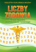 Okładka książki Liczby zdrowia. Terapie naturalne psychosomatyka..
