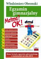 Matma? OK! Egzamin gimnazjalny. Autor: Obremski Włodzimierz. SmakLiter.pl Okładka książki Matma? OK! Egzamin gimnazjalny