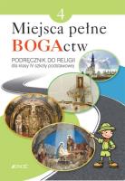 Miejsca pełne BOGActw 4 Religia Podręcznik Szkoła podstawowa. Autor: ks. Krzysztof Mielnicki, Elżbieta Kondrak. SmakLiter.pl Okładka książki Miejsca pełne BOGActw 4 Religia Podręcznik Szkoła podstawowa