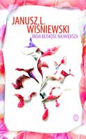 Moja bliskość największa. Autor: Wiśniewski Janusz L.. SmakLiter.pl Okładka książki Moja bliskość największa
