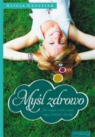 Okładka książki Myśl zdrowo. Jak umysł i ciało razem...