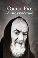 Ojciec Pio i dusze czyśćcowe. Autor: Marcello Stanzione. SmakLiter.pl Okładka książki Ojciec Pio i dusze czyśćcowe