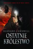 Ostatnie królestwo. Autor: Bernard Cornwell. SmakLiter.pl Okładka książki Ostatnie królestwo