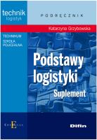Podstawy logistyki suplement DIFIN. Autor: Grzybowska Katarzyna. SmakLiter.pl Okładka książki Podstawy logistyki suplement DIFIN