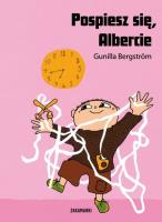 Pospiesz się, Albercie. Autor: Gunilla Bergström. SmakLiter.pl Okładka książki Pospiesz się, Albercie