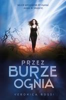 Przez burze ognia. Autor: Rossi Veronica. SmakLiter.pl Okładka książki Przez burze ognia