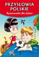 Przysłowia polskie. Rymowanki dla dzieci SBM. Autor: Dorota Strzemińska-Więckowiak. SmakLiter.pl Okładka książki Przysłowia polskie. Rymowanki dla dzieci SBM