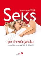 Seks po chrześcijańsku. Autor: Mariola i Piotr Wołochowiczowie. SmakLiter.pl Okładka książki Seks po chrześcijańsku
